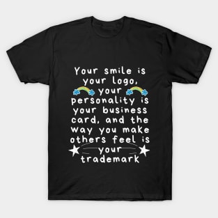 Your Smile is Your Logo T-Shirt